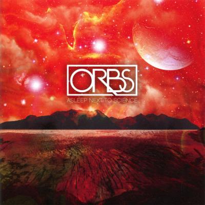 Orbs - Asleep Next to Science (2010) [FLAC 16B-44.1kHz]