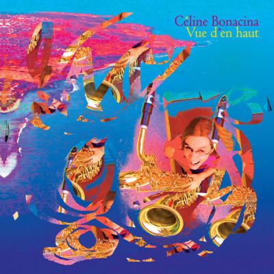 Céline Bonacina - Vue d'en Haut (2021) [FLAC 16B-44.1kHz]