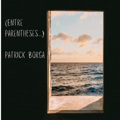 Patrick Borga - Entre Parenthèses (2025) [FLAC 16B-44.1kHz]