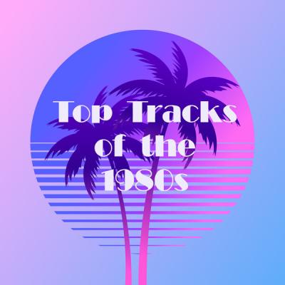 Various Artists - Top Tracks of the 1980s (2025) [FLAC 16B-44.1kHz]