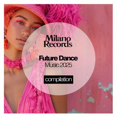Various Artists - Future Dance Music 2025 (2025) [FLAC 16B-44.1kHz]