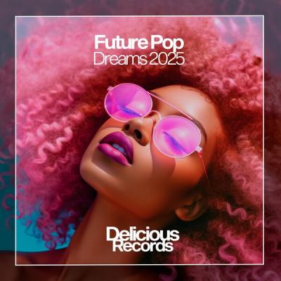 Various Artists - Future Pop Dreams 2025 (2025) [FLAC 16B-44.1kHz]