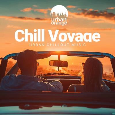 Various Artists - Chill Voyage Urban Chillout Music (2025) [FLAC 24B-44.1kHz]