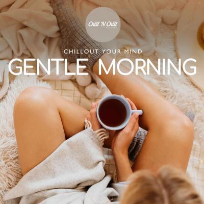 Various Artists - Gentle Morning Chillout Your Mind (2025) [FLAC 24B-44.1kHz]