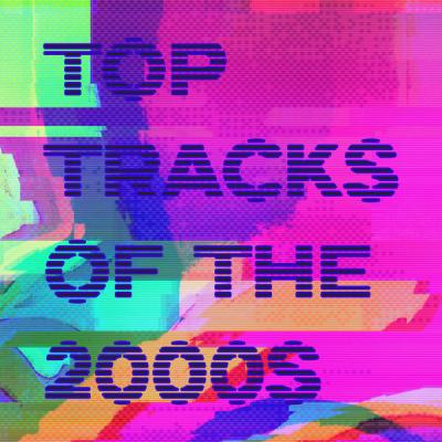 Various Artists - Top Tracks of the 2000s (2025) [FLAC 16B-44.1kHz]