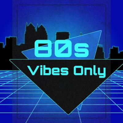 Various Artists - 80s Vibes Only (2025) [FLAC 16B-44.1kHz]