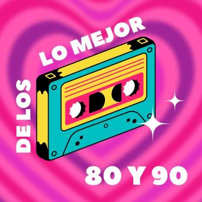 Various Artists - Lo mejor de los 80 y 90 (2025) [FLAC 16B-44.1kHz]