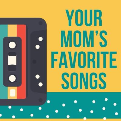 Various Artists - Your Mom's Favorite Songs (2025) [FLAC 16B-44.1kHz]