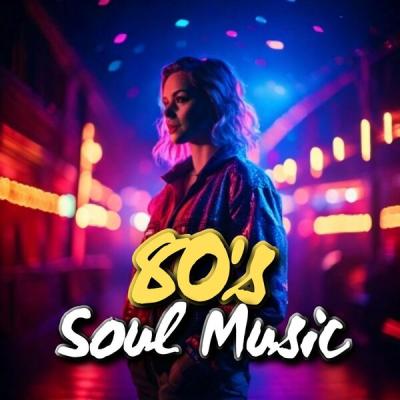 Various Artists - 80's Soul Music (2025) [FLAC 16B-44.1kHz]