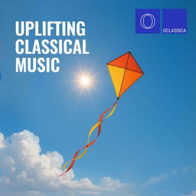 Various Artists - Uplifting Classical Music (2025) [FLAC 16B-44.1kHz]