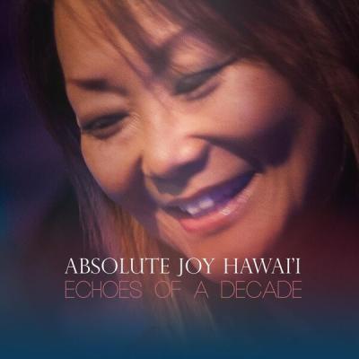 Absolute Joy Hawaii - Echoes of a Decade (2025) [FLAC 16B-44.1kHz]