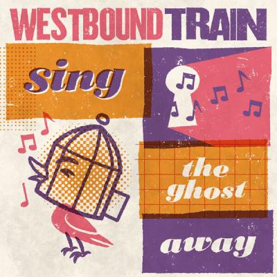 Westbound Train - Sing The Ghost Away (2025) [FLAC 16B-44.1kHz]