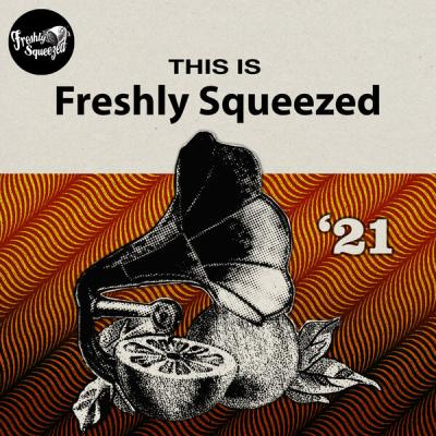 Various Artists - This Is Freshly Squeezed 2021 (2021) [FLAC 24B-44.1kHz]