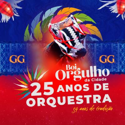 Boi Orgulho da Cidade - Boi Orgulho da Cidade (Gg) 25 Anos de Orquestra - 34 Anos de Tradição (20...