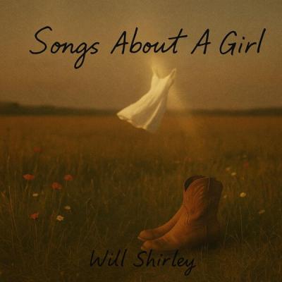 William Shirley - Songs About A Girl (2025) [FLAC 24B-48kHz]