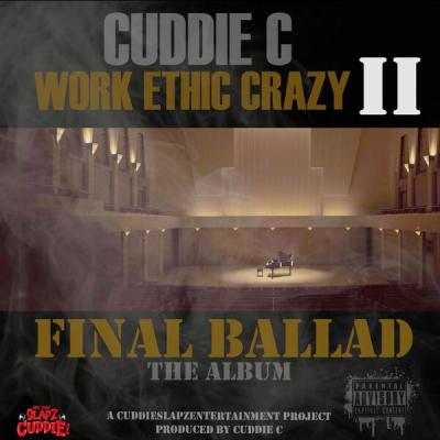 cuddie c - Work Ethic Crazy 2 (Final Ballad The Album) (2022) [FLAC 24B-44.1kHz]