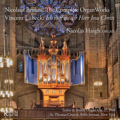 Nicolas Haigh - Nicolaus Bruhns The Complete Organ Works; Vincent Lübeck Ich ruff zu dir Herr Jes...