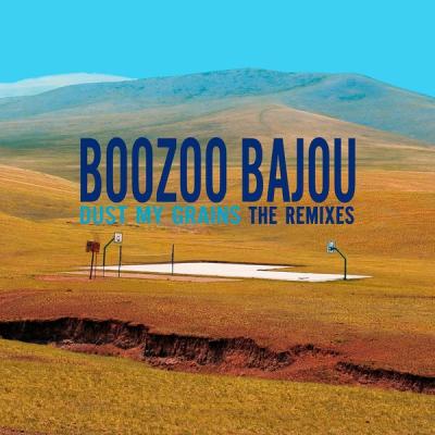 Boozoo Bajou - Dust My Grains - The Remixes (2009) [FLAC 16B-44.1kHz]