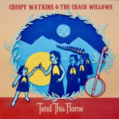 Crispy Watkins & The Crack Willows - Tend This Flame (2020) [FLAC 16B-44.1kHz]