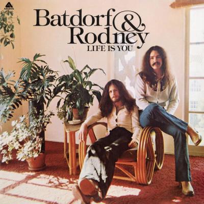 Batdorf & Rodney - Life Is You (1975) [FLAC 16B-44.1kHz]