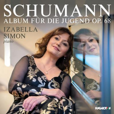 Izabella Simon - Schumann Album für die Jugend, Op. 68 (2025) [FLAC 24B-96kHz]