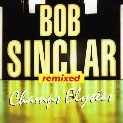 Bob Sinclar - Champs Elysées Remixed (2025) [FLAC 16B-44.1kHz]