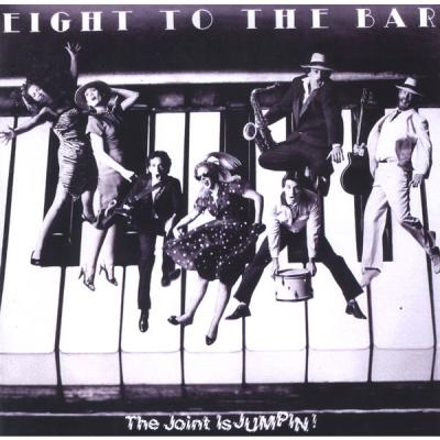 Eight to the Bar - The Joint Is Jumpin'! (1983) [FLAC 16B-44.1kHz]