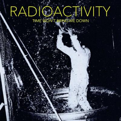 Radioactivity - Time Won't Bring Me Down (2025) [FLAC 24B-96kHz]