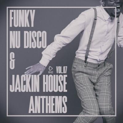 Various Artists - Funky Nu Disco & Jackin House Anthems, Vol.07 (2025) [FLAC 16B-44.1kHz]