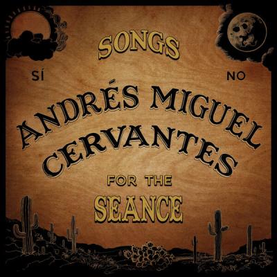 Andrés Miguel Cervantes - Songs For The Seance (2025) [FLAC 24B-44.1kHz]
