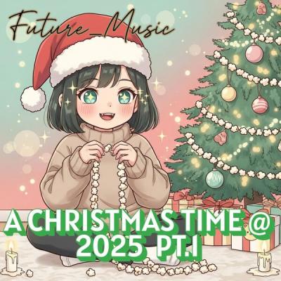 Future Music - A Christmas Time 2025, Pt. 1 (2025) [FLAC 24B-44.1kHz]