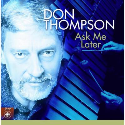 Don Thompson - Thompson Ask Me Later (2000) [FLAC 16B-44.1kHz]