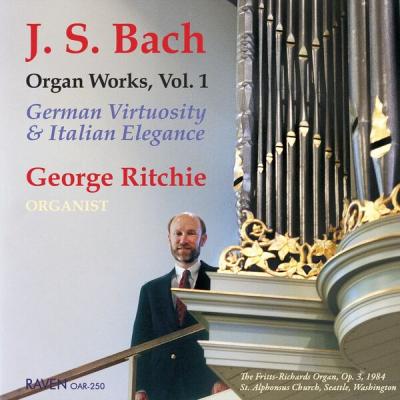 George Ritchie - Bach Organ Works Complete, Vol. 1 German Virtuosity & Italian Elegance (1993) [F...