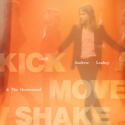Andrew Leahey & the Homestead - KICK MOVE SHAKE (2025) [FLAC 24B-96kHz]