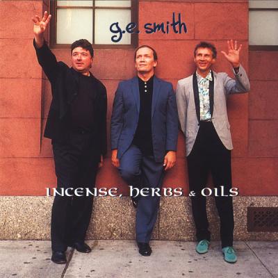 GE Smith, Steve Holly, Paul Ossola - Incense, Herbs & Oils (1998) [FLAC 16B-44.1kHz]