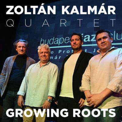 Zoltán Kalmár Quartet - Growing Roots (2025) [FLAC 16B-44.1kHz]