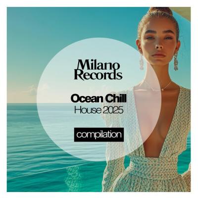 Various Artists - Ocean Chill House 2025 (2025) [FLAC 16B-44.1kHz]