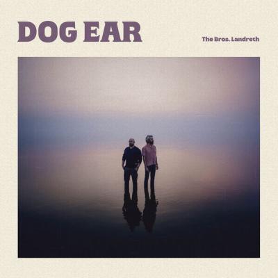 The Bros. Landreth - Dog Ear (2025) [FLAC 24B-96kHz]