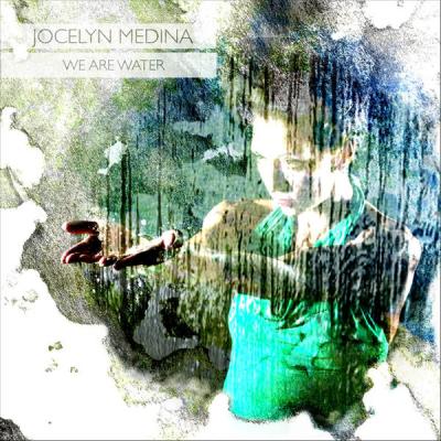 Jocelyn Medina - We Are Water (2011) [FLAC 16B-44.1kHz]