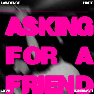 Lawrence Hart - ASKING FOR A FRIEND (2025) [FLAC 24B-44.1kHz]