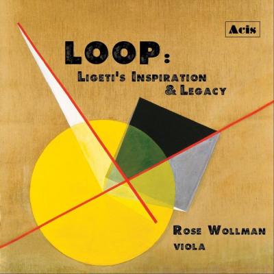 Rose Wollman - Loop Ligeti's Inspiration & Legacy (2022) [FLAC 16B-44.1kHz]