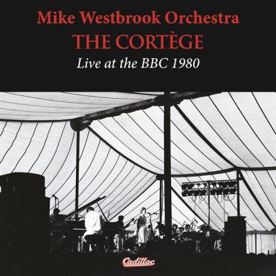 Mike Westbrook - The Cortége Live at the BBC 1980 (2025) [FLAC 16B-44.1kHz]