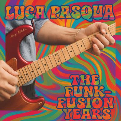 Luca Pasqua - The Funk Fusion Years (2025) [FLAC 24B-44.1kHz]