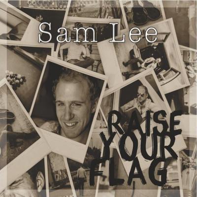 Sam Lee - Raise Your Flag (2013) [FLAC 16B-44.1kHz]