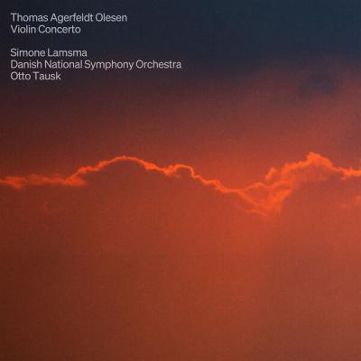 Danish National Symphony Orchestra - Thomas Agerfeldt Olesen Violin Concerto (2025) [FLAC 24B-96kHz]