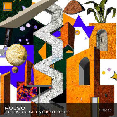 Pulso - The Non-Solving Riddle (EVD065) (2025) [FLAC 24B-44.1kHz]
