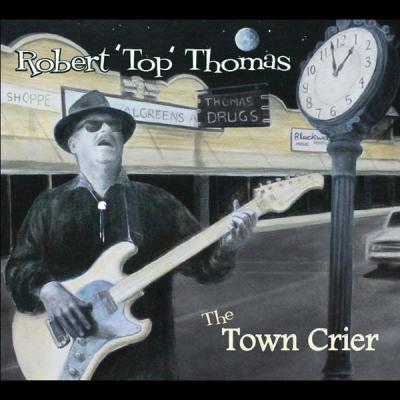Robert Top Thomas - The Town Crier (2013) [FLAC 16B-44.1kHz]