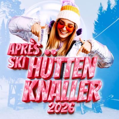 Various Artists - Après Ski Hütten Knaller 2026 (2025) [FLAC 16B-44.1kHz]