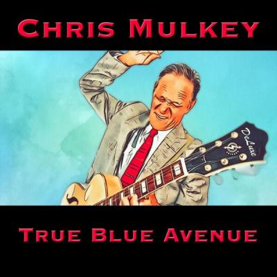 Chris Mulkey - True Blue Avenue (2025) [FLAC 16B-44.1kHz]