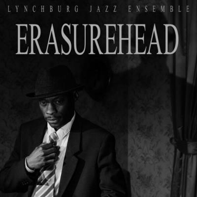 Lynchburg Jazz Ensemble - Erasurehead (2025) [FLAC 16B-44.1kHz]